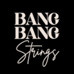 BANG BANG Strings
