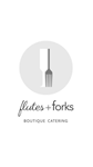 Flutes + Forks