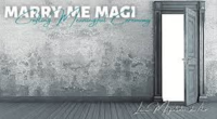 Marry Me Magi