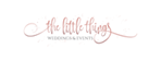 The Little Things Weddings & Events