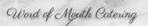 Word of Mouth Catering